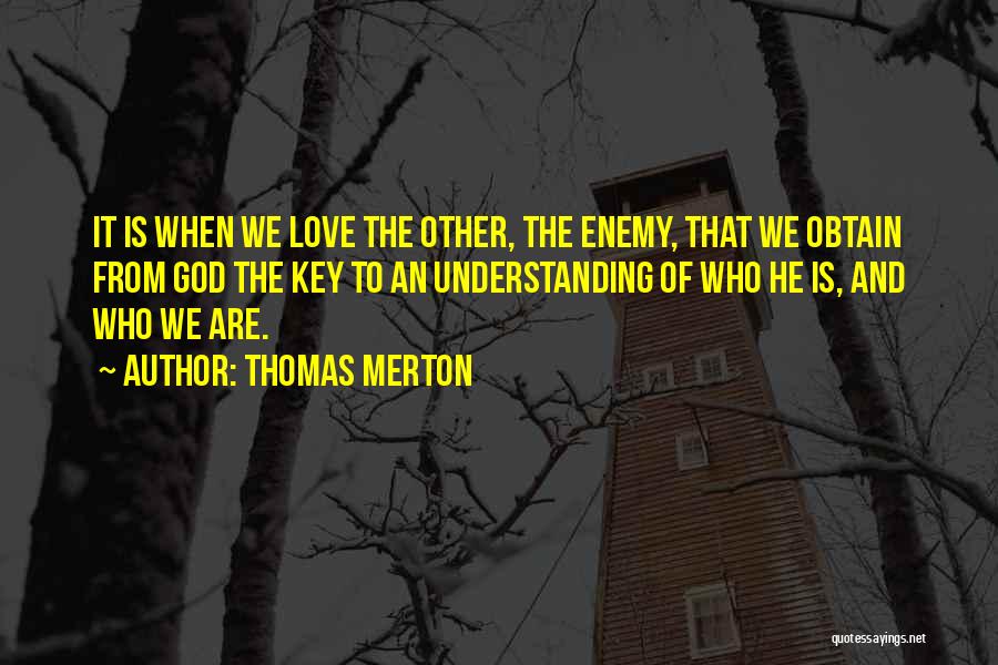 Understanding The Enemy Quotes By Thomas Merton