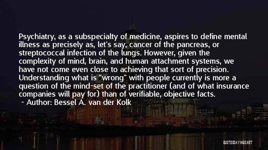 Understanding The Human Mind Quotes By Bessel A. Van Der Kolk