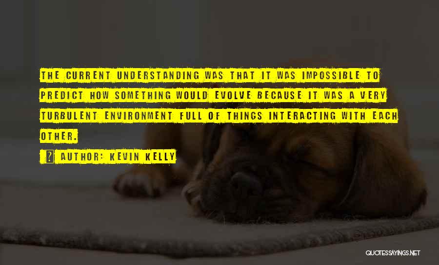 Understanding The Impossible Quotes By Kevin Kelly