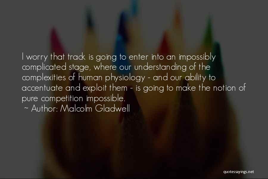 Understanding The Impossible Quotes By Malcolm Gladwell