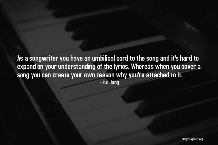 Understanding The Lyrics Quotes By K.d. Lang Understanding The Lyrics Quotes By K.d. Lang