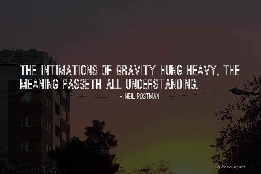 Understanding The Meaning Of Quotes By Neil Postman Understanding The Meaning Of Quotes By Neil Postman