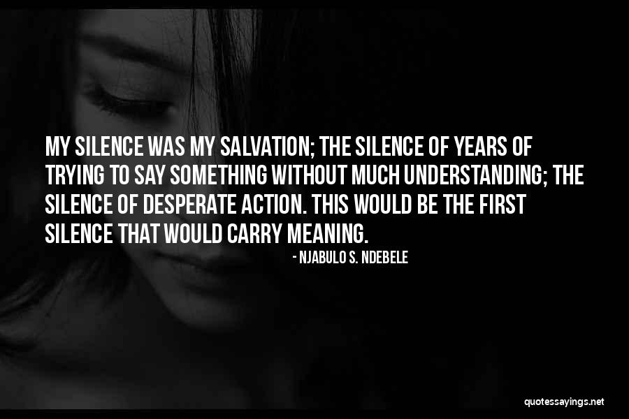 Understanding The Meaning Of Quotes By Njabulo S. Ndebele Understanding The Meaning Of Quotes By Njabulo S. Ndebele