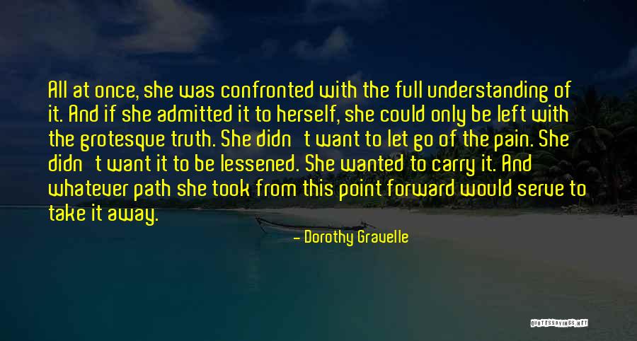 Understanding The Pain Quotes By Dorothy Gravelle