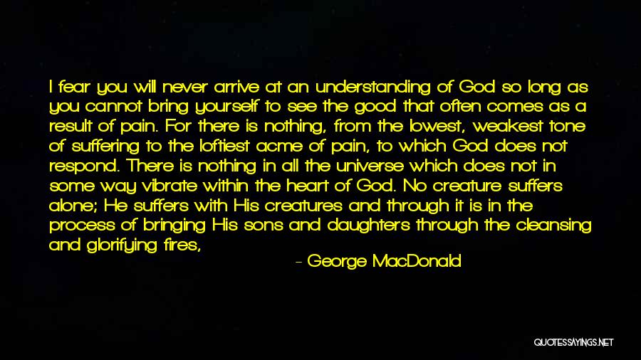 Understanding The Pain Quotes By George MacDonald