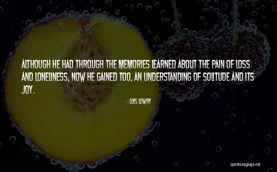 Understanding The Pain Quotes By Lois Lowry