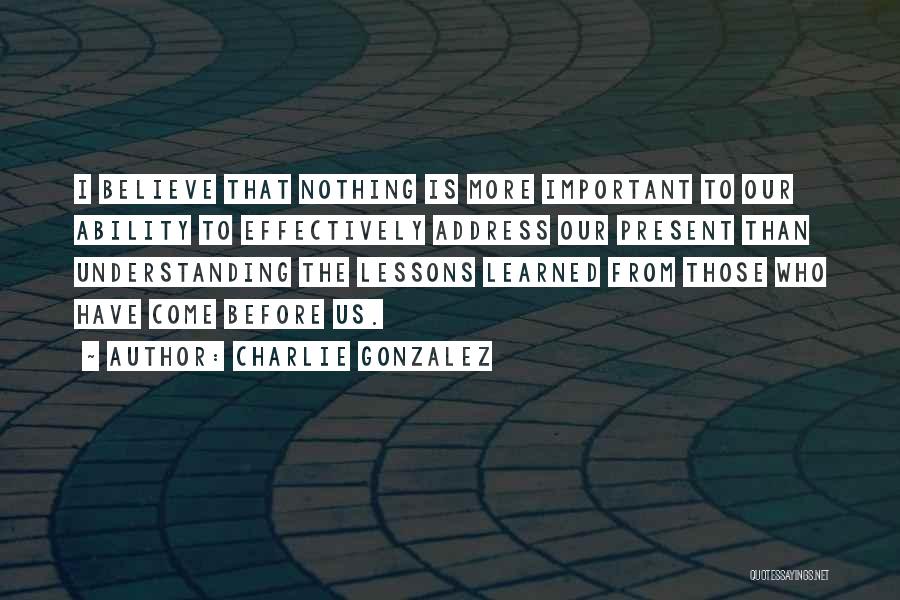 Understanding The Present Quotes By Charlie Gonzalez