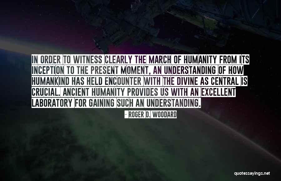 Understanding The Present Quotes By Roger D. Woodard Understanding The Present Quotes By Roger D. Woodard