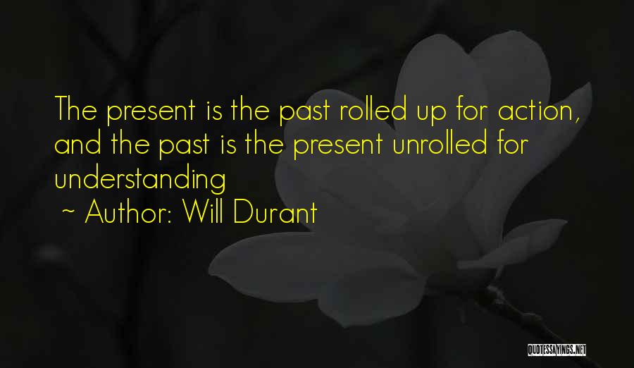 Understanding The Present Quotes By Will Durant
