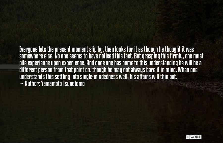 Understanding The Present Quotes By Yamamoto Tsunetomo