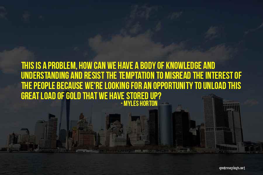 Understanding The Problem Quotes By Myles Horton Understanding The Problem Quotes By Myles Horton