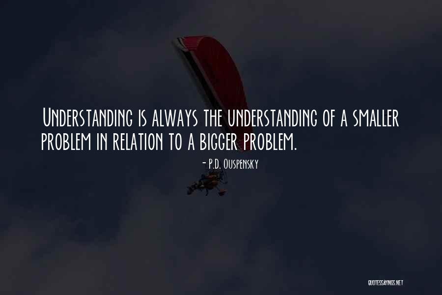 Understanding The Problem Quotes By P.D. Ouspensky Understanding The Problem Quotes By P.D. Ouspensky