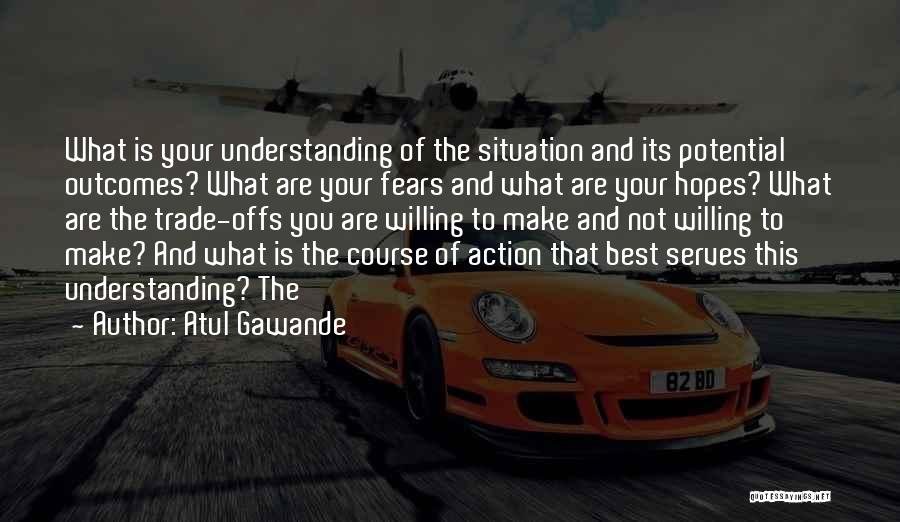 Understanding The Situation Quotes By Atul Gawande