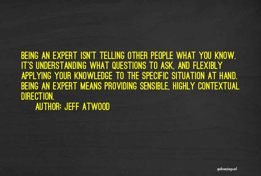 Understanding The Situation Quotes By Jeff Atwood