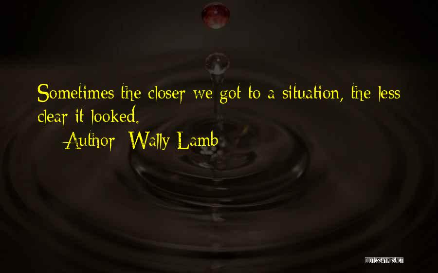 Understanding The Situation Quotes By Wally Lamb