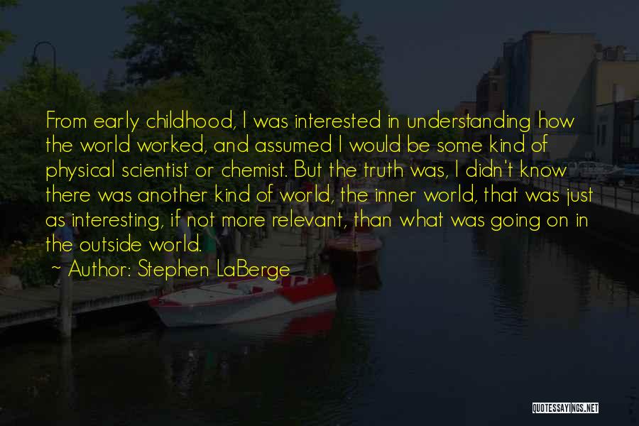 Understanding The Truth Quotes By Stephen LaBerge