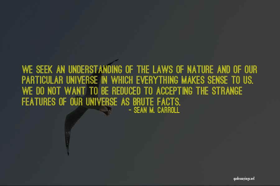 Understanding The Universe Quotes By Sean M. Carroll Understanding The Universe Quotes By Sean M. Carroll