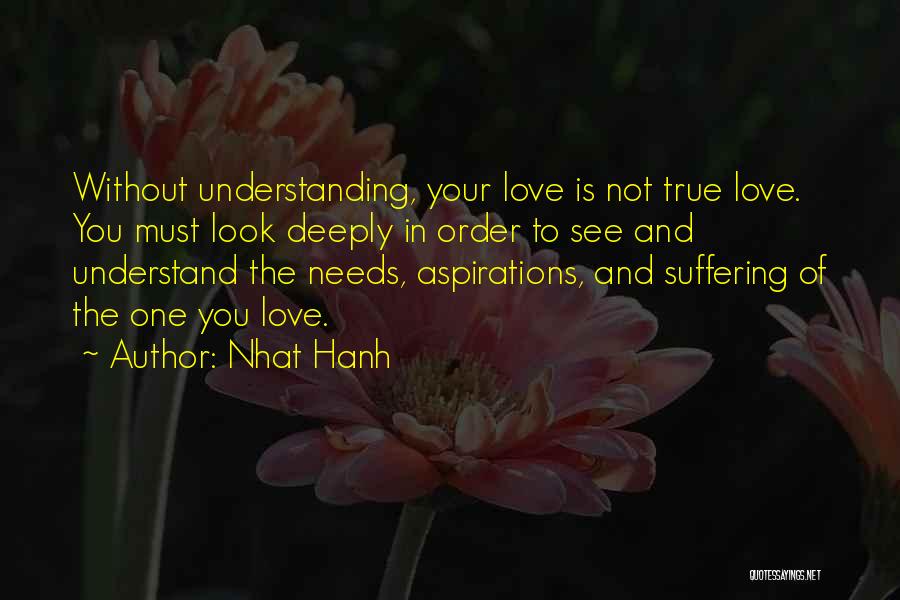 Understanding True Love Quotes By Nhat Hanh