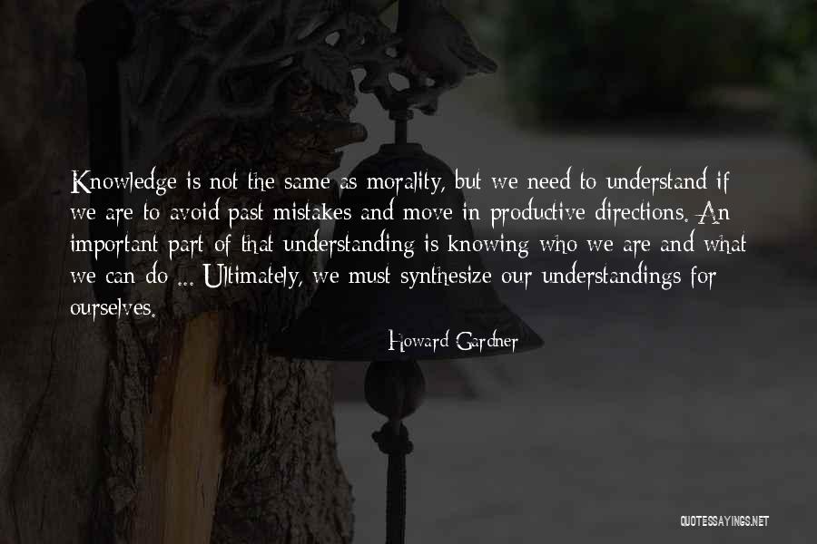 Understanding Vs Knowledge Quotes By Howard Gardner Understanding Vs Knowledge Quotes By Howard Gardner