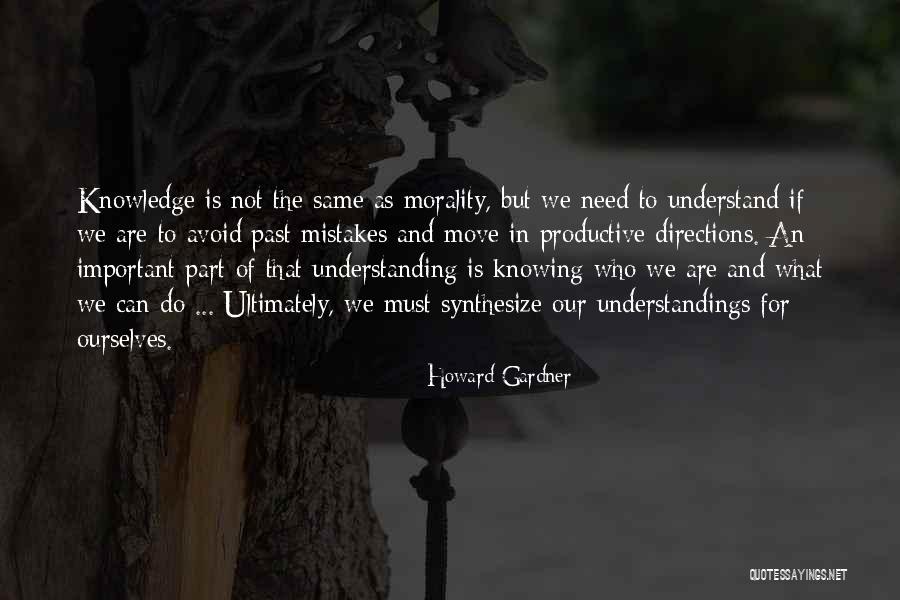 Understanding Vs Knowledge Quotes By Howard Gardner