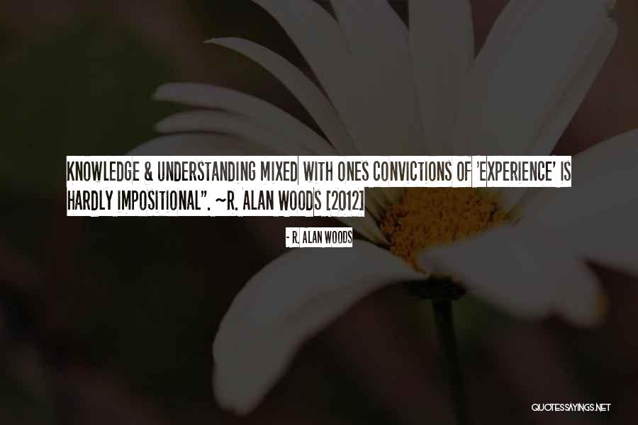 Understanding Vs Knowledge Quotes By R. Alan Woods