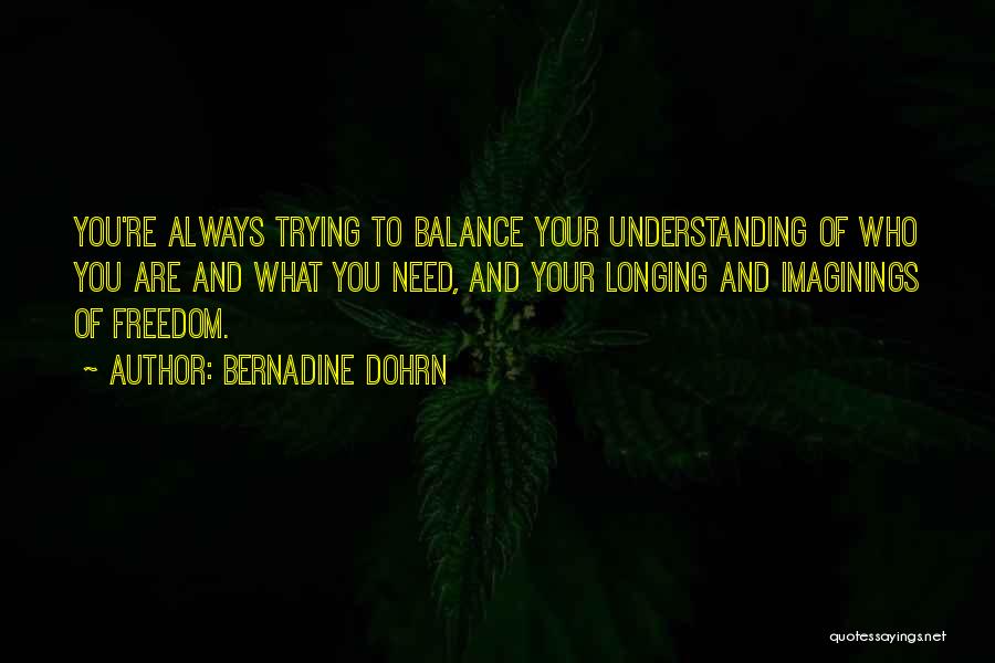 Understanding Who You Are Quotes By Bernadine Dohrn