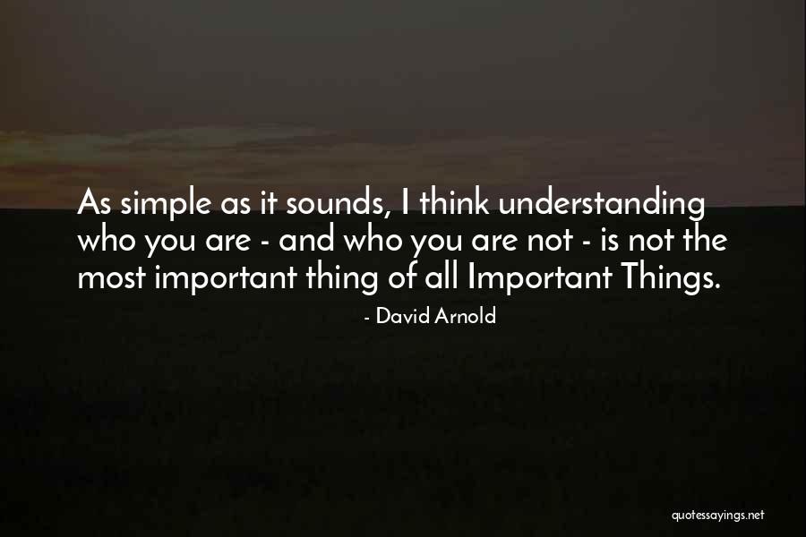 Understanding Who You Are Quotes By David Arnold