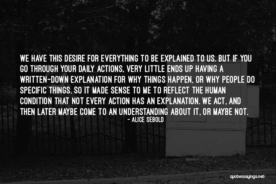Understanding Why Things Happen Quotes By Alice Sebold