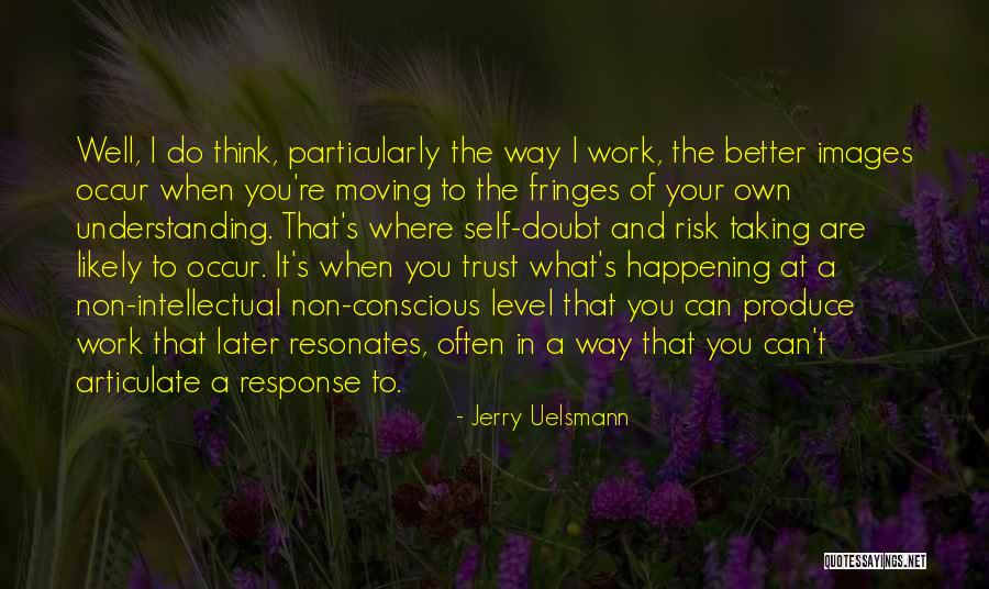 Understanding With Images Quotes By Jerry Uelsmann Understanding With Images Quotes By Jerry Uelsmann