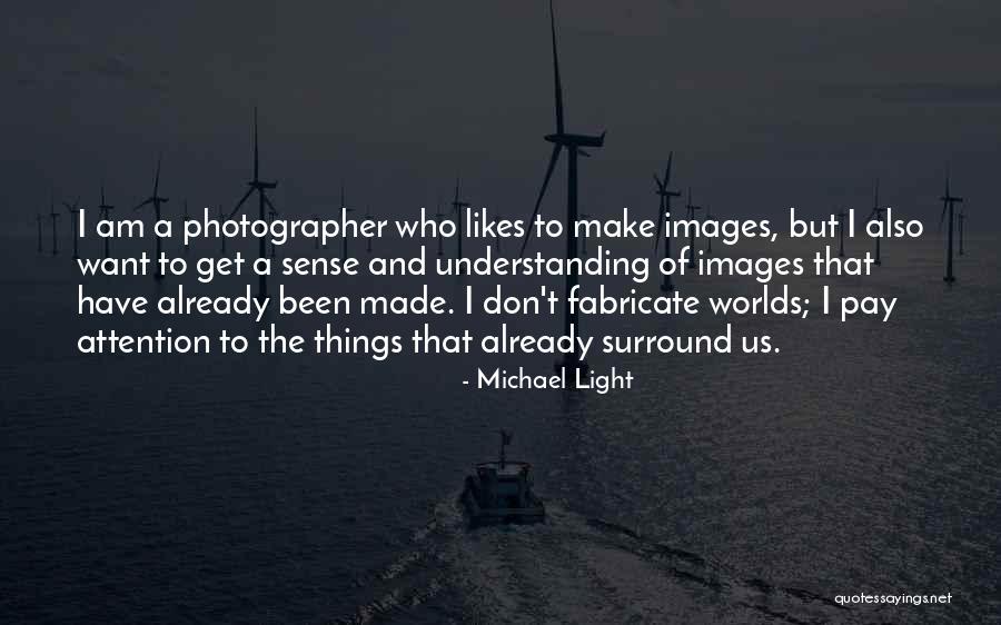 Understanding With Images Quotes By Michael Light Understanding With Images Quotes By Michael Light