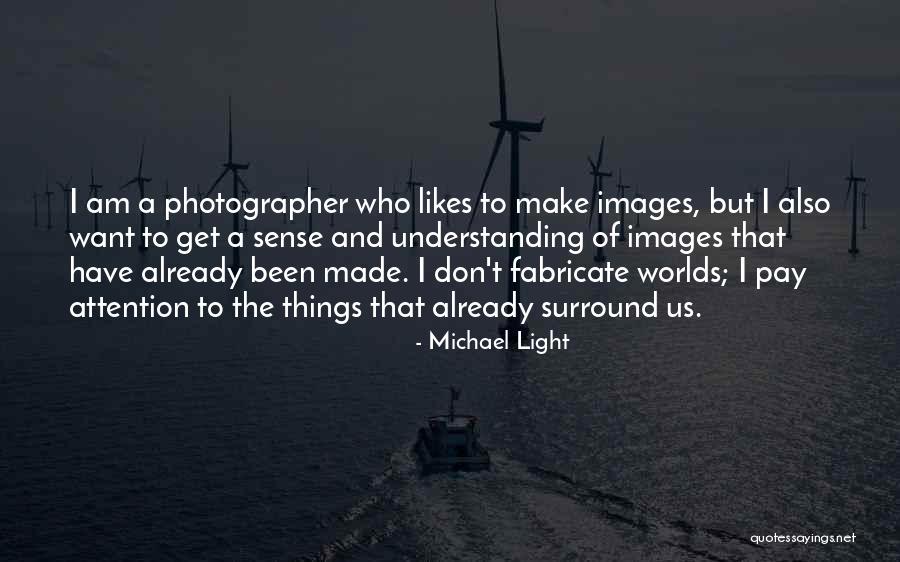 Understanding With Images Quotes By Michael Light