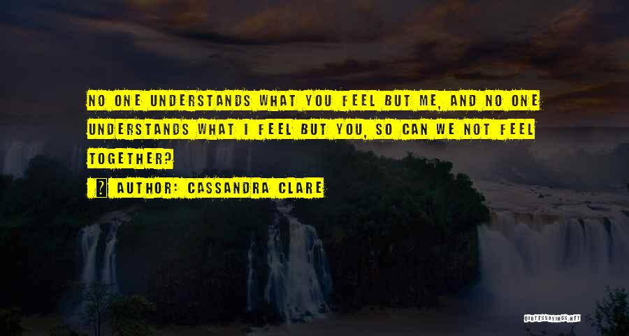 Understands Me Quotes By Cassandra Clare
