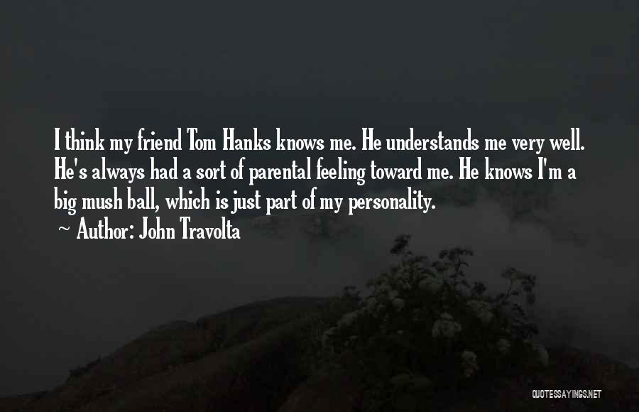 Understands Me Quotes By John Travolta