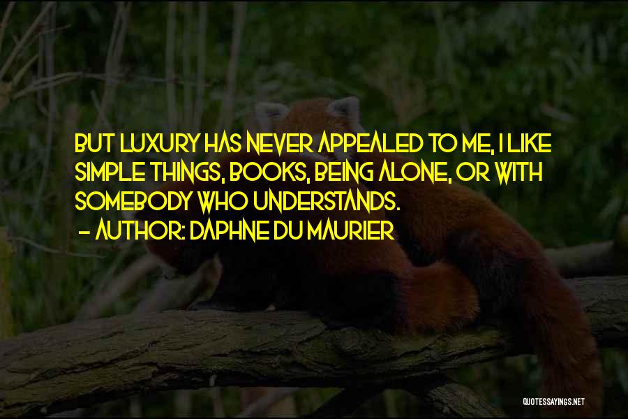 Understands Quotes By Daphne Du Maurier