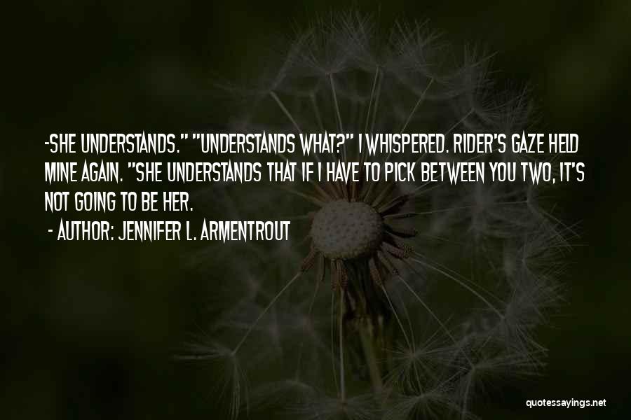 Understands Quotes By Jennifer L. Armentrout