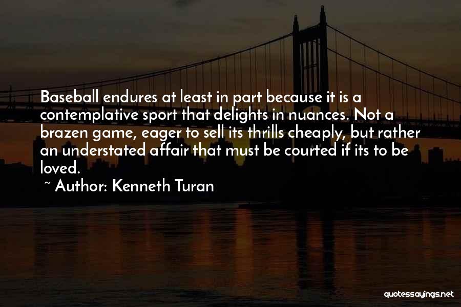 Understated Quotes By Kenneth Turan