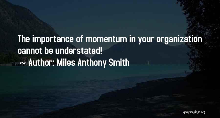 Understated Quotes By Miles Anthony Smith