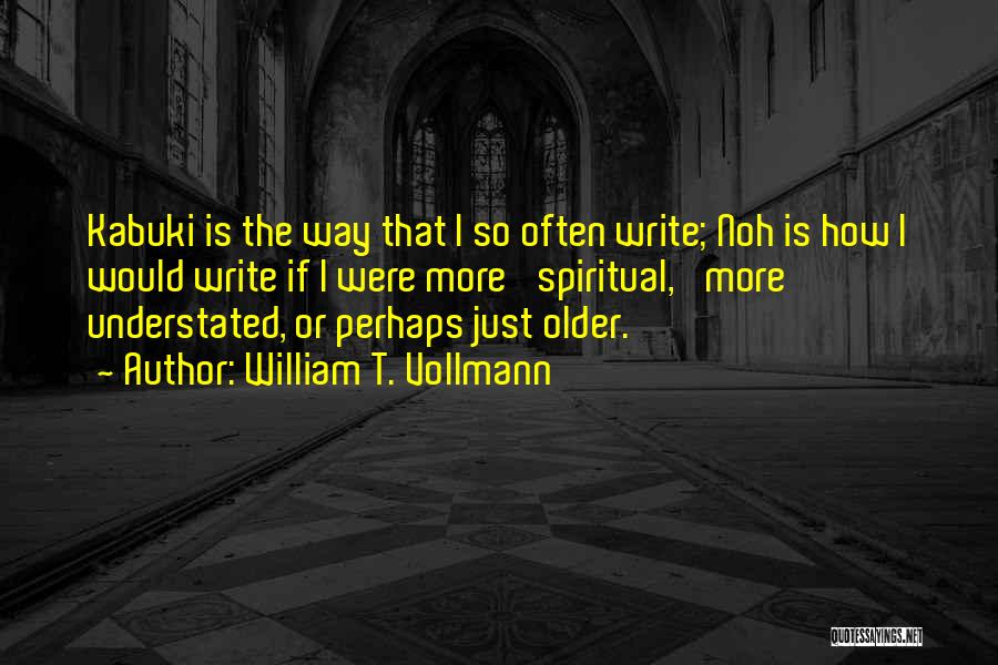 Understated Quotes By William T. Vollmann
