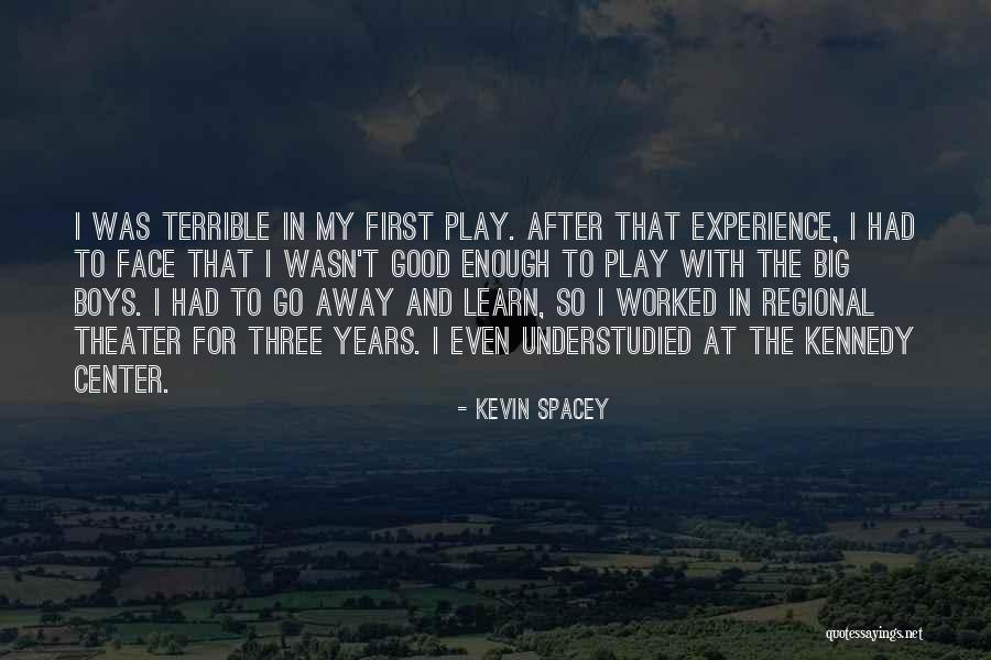 Understudied Quotes By Kevin Spacey Understudied Quotes By Kevin Spacey