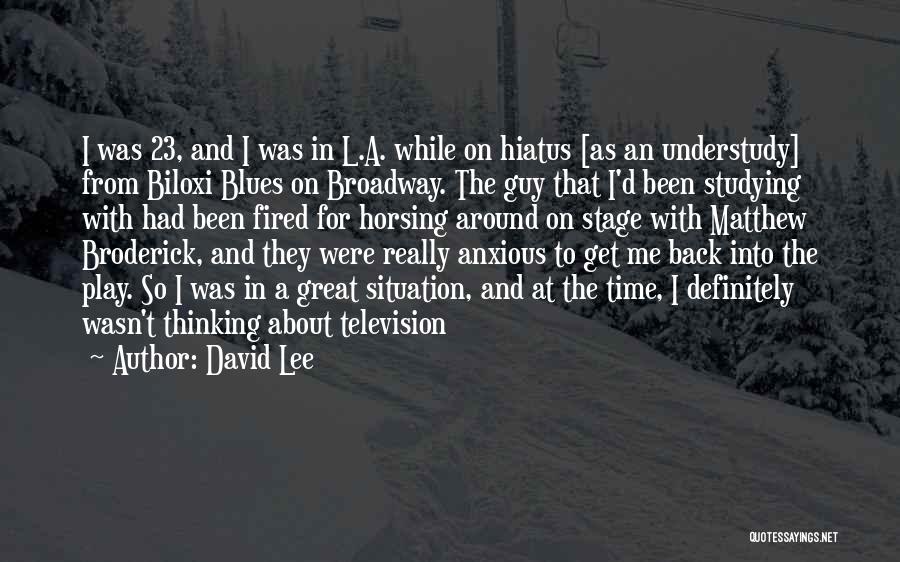 Understudy Quotes By David Lee