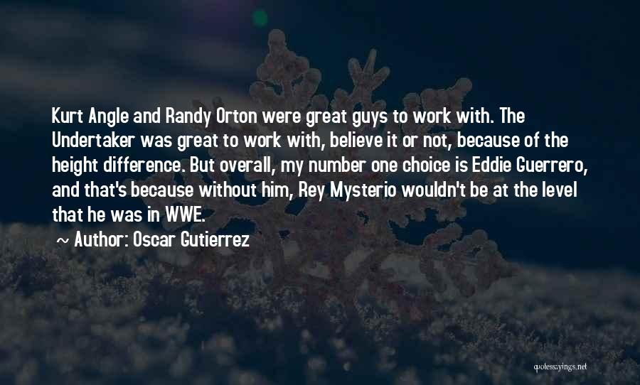 Undertaker Best Quotes By Oscar Gutierrez