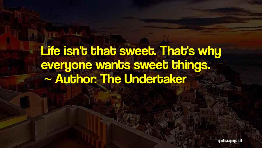 Undertaker Best Quotes By The Undertaker