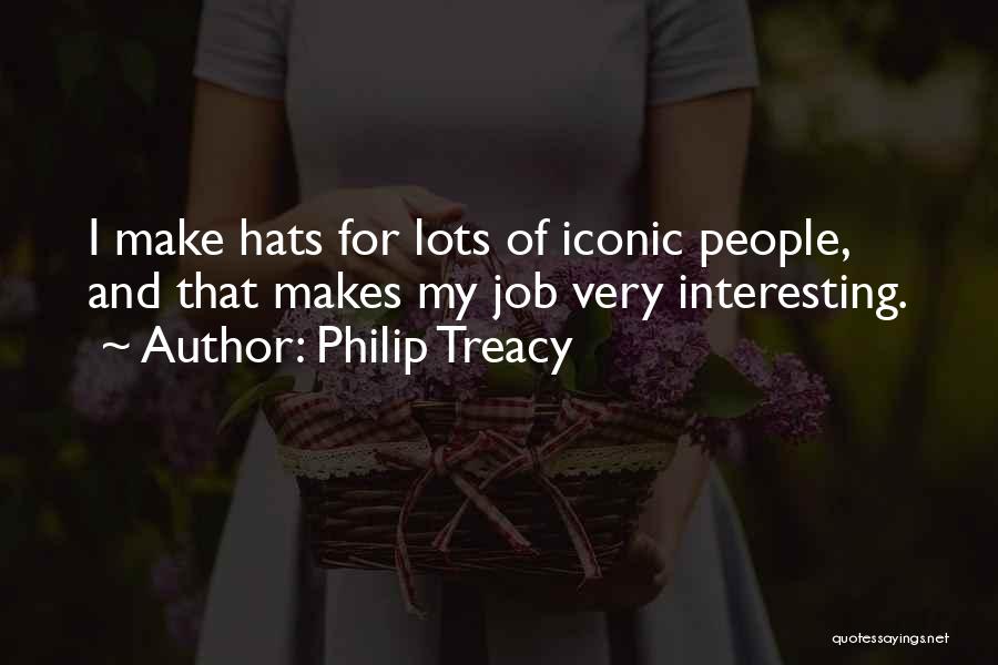 Undertaker Inspirational Quotes By Philip Treacy