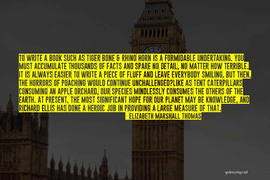 Undertaking Quotes By Elizabeth Marshall Thomas Undertaking Quotes By Elizabeth Marshall Thomas