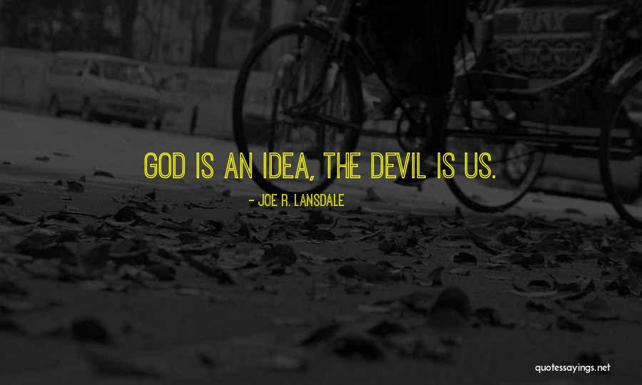 Undertand Quotes By Joe R. Lansdale Undertand Quotes By Joe R. Lansdale