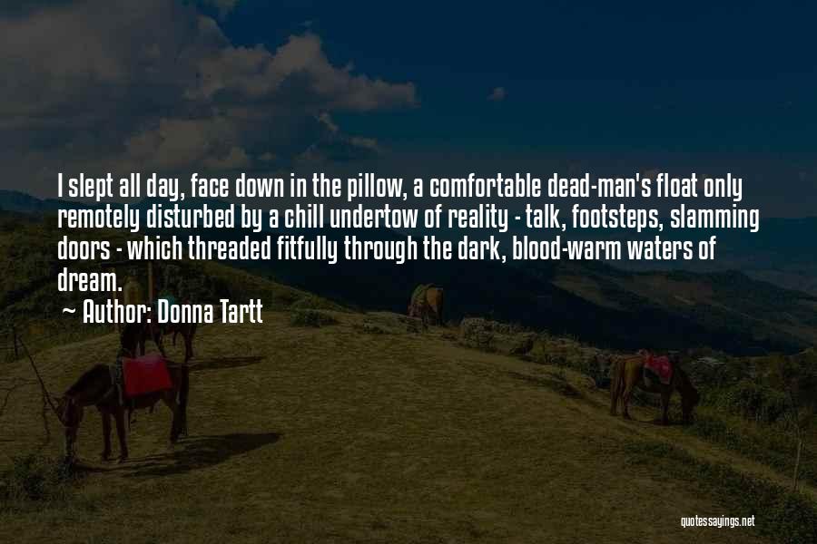 Undertow Quotes By Donna Tartt