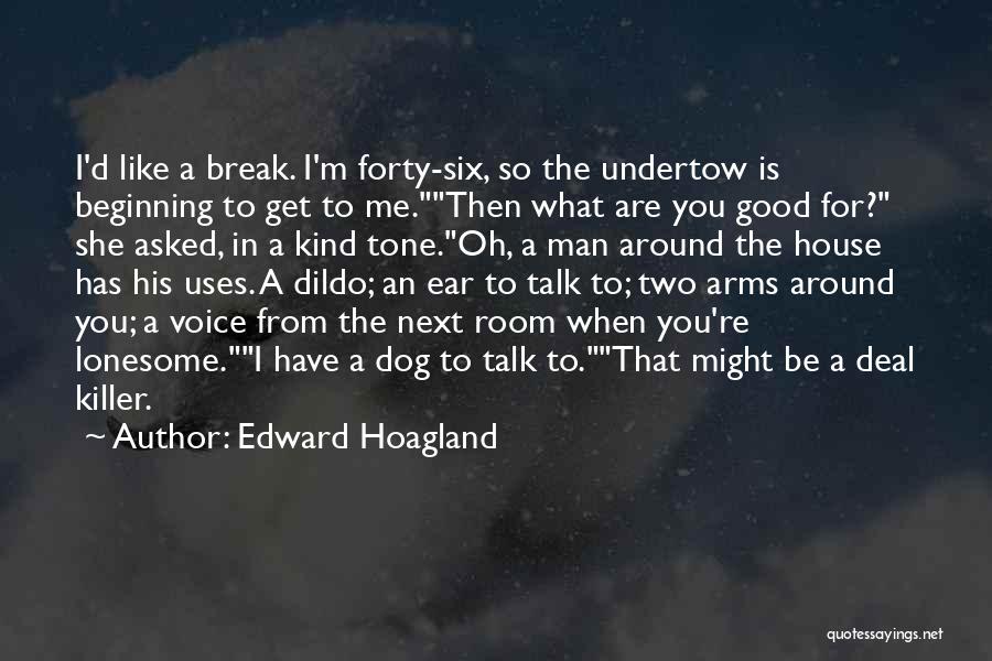 Undertow Quotes By Edward Hoagland