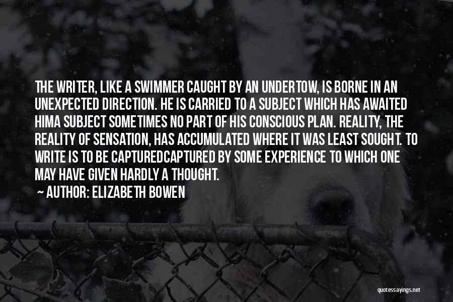 Undertow Quotes By Elizabeth Bowen