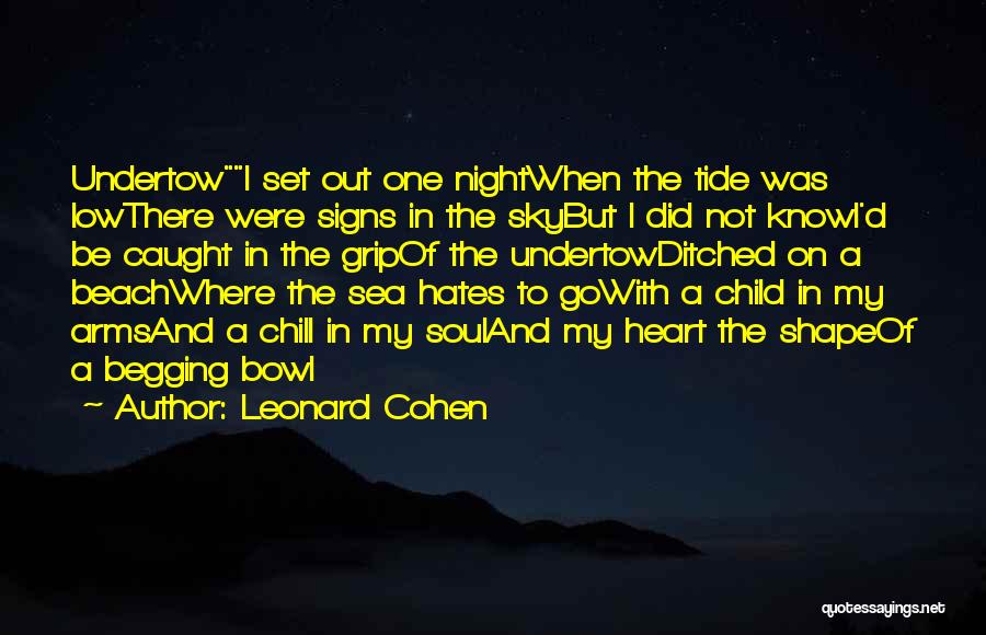 Undertow Quotes By Leonard Cohen