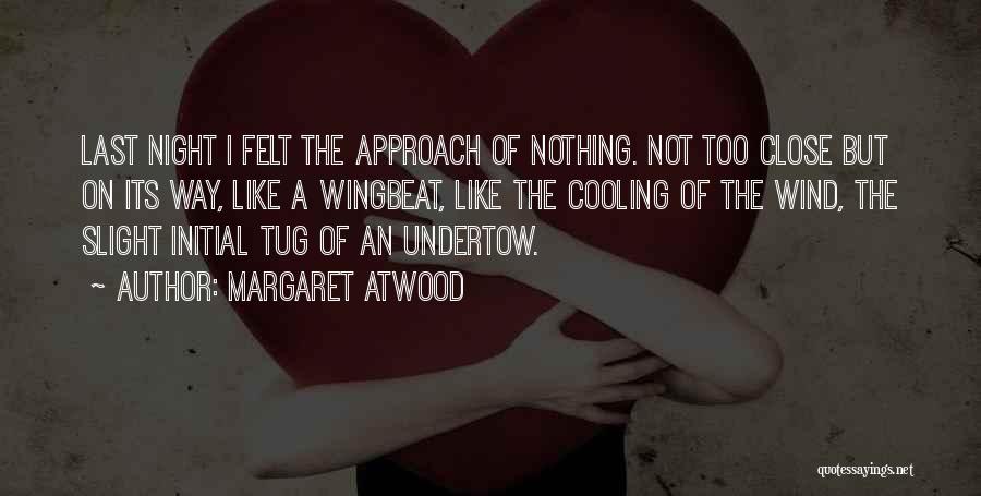 Undertow Quotes By Margaret Atwood